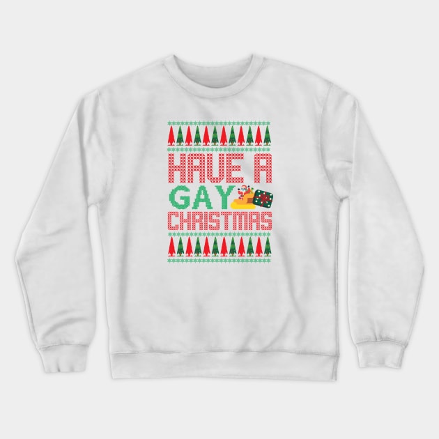 Have a Gay Christmas - Merry Xmas Crewneck Sweatshirt by Pop Cult Store